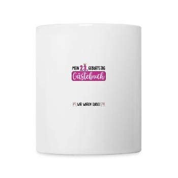 Frauen 23. Geburtstag Unterschreiben für Gäste - Tasse - Weiß - Vorne