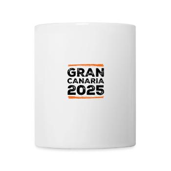 Gran Canaria 2025 Spruch - Tasse - Weiß - Vorne