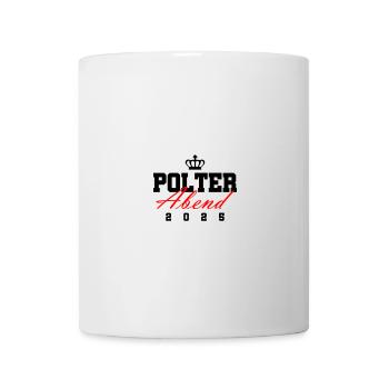 Polterabend 2025 Polter Hochzeit - Tasse - Weiß - Vorne