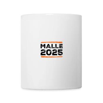 Malle 2025 Spruch - Tasse - Weiß - Vorne