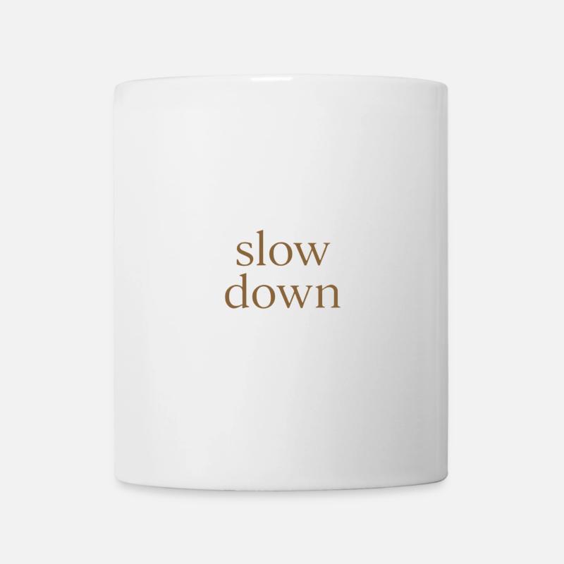Slow Down | Minimalistisches Achtsamkeits-Statemen - Tasse - Weiß