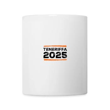 Teneriffa 2025 Spruch - Tasse - Weiß - Vorne