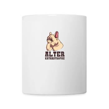Alter Katastrophe Französische Bulldogge Frenchie - Tasse - Weiß - Vorne