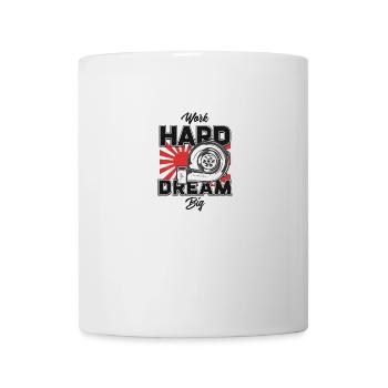 Work HARD dream BIG, Big Turbo Design - Tasse - Weiß - Vorne