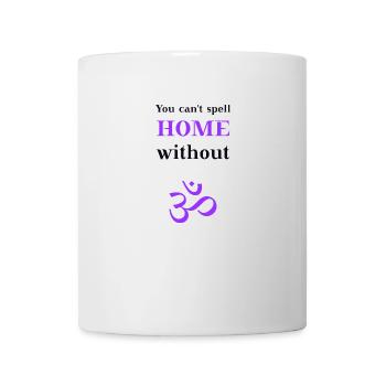You can't spell home without OM Gift Idea - Mug - white - Front