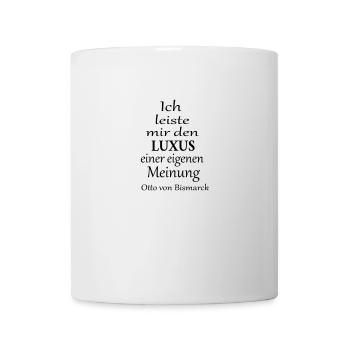 Ich leiste mir den Luxus einer eigenen Meinung - Tasse - Weiß - Vorne
