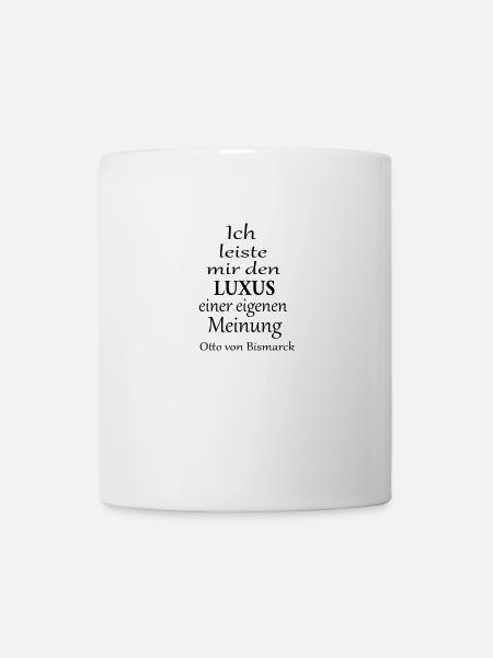 Ich leiste mir den Luxus einer eigenen Meinung - Tasse - Weiß