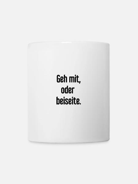 Geh mit oder beiseite - Tasse - Weiß