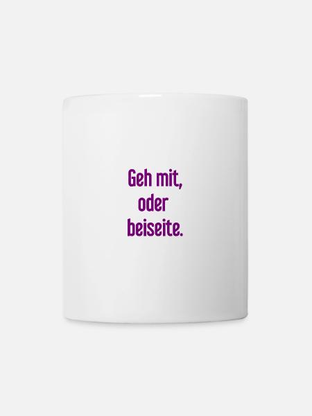 Geh mit oder beiseite - Tasse - Weiß