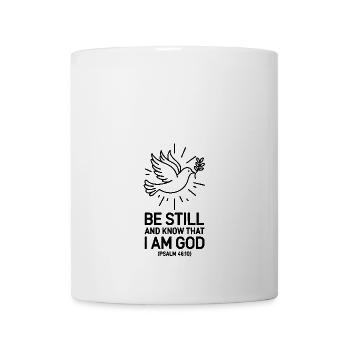 Be still and know that I'm god - Mug - white - Front