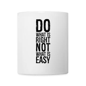 do what is right not what is easy - Mug - white - Front