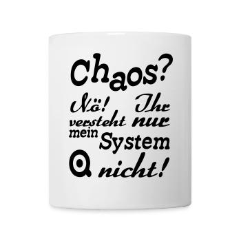 Chaos? Nö! - Fun, ADHS, Sprüche, Geschenk - Tasse - Weiß - Vorne
