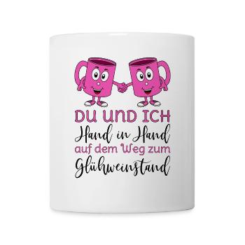 Glühwein Du und Ich Hand in Hand Glühweinstand - Tasse - Weiß - Vorne