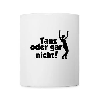 Tanz Tanzen Tänzer Tanzshirt Geschenkshirt tanzen - Tasse - Weiß - Vorne
