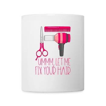 Hairdresser Hair Stylist Let me straighten your hair - Mug - white - Front
