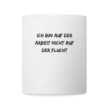 Ich bin auf der arbeit ... - Tasse - Weiß - Vorne