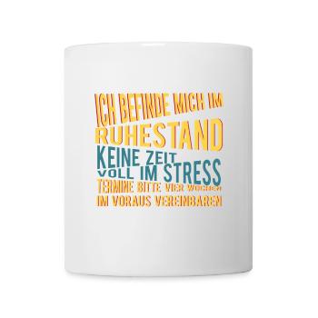 ICH BEFINDE DU IM ruhestand Keiner Zeit VOLL IM ST - Tasse - Weiß - Vorne