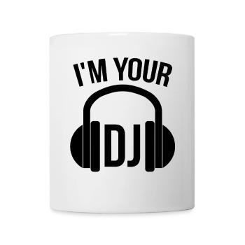 I'm your dj - Mug - white - Front