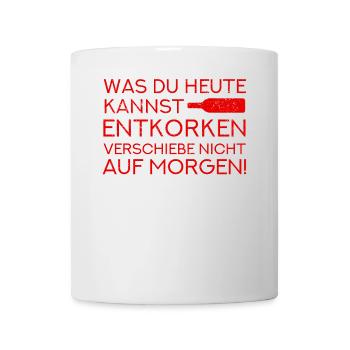 Spruch Wein Alkohol Genießen - Tasse - Weiß - Vorne