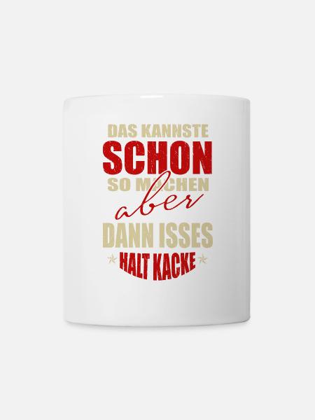 Lustige Sprüche - Tasse - Weiß