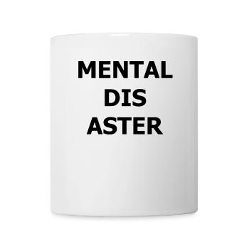 MENTAL DISASTER - Tasse - Weiß - Vorne