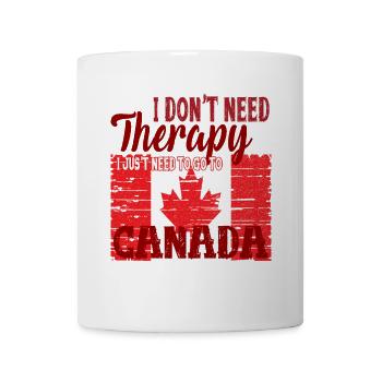 I don't need Therapy - Go to Canada - Tasse - Weiß - Vorne