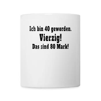 Lustiges T-Shirt zum 40. Geburtstag / Vierzig / 40 - Tasse - Weiß - Vorne