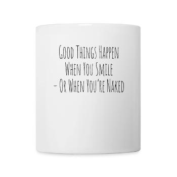 Good Things Happen When You Smile Or Naked - Mug blanc - blanc - Devant