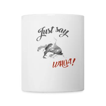 Wester Riding Reining Sliding Stop- just say whoa! - Tasse - Weiß - Vorne