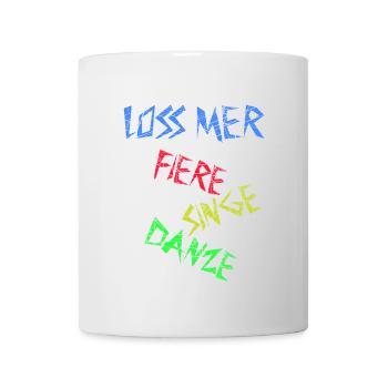 Loss mer fiere singe danze - Feiern Singen Tanzen - Tasse - Weiß - Vorne