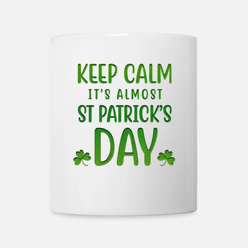 Keep Calm Is Almost St Patrick's Day - Mug - white