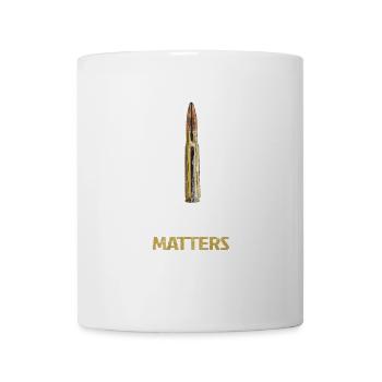 Munition mit starker Botschaft - Tasse - Weiß - Vorne