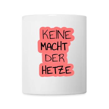 Keine Macht der Hetze Digital Wort Art - Tasse - Weiß - Vorne