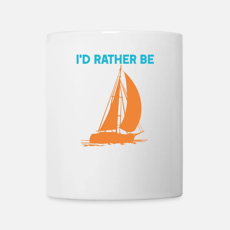 I'd rather be Sailing - Tasse - Weiß