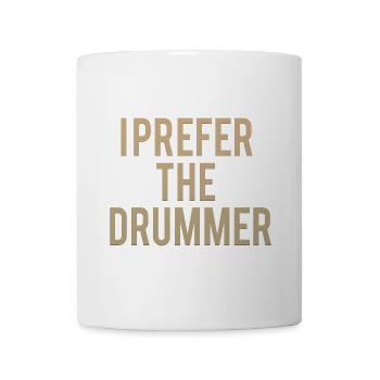 I Prefer The Drummer - Mug - white - Front