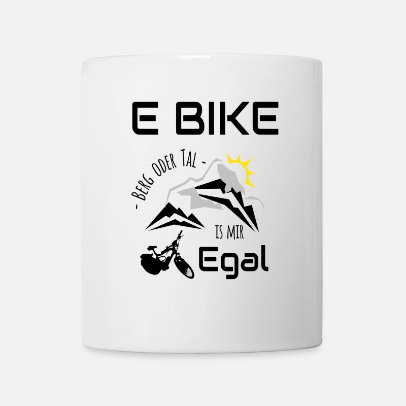 E Bike - Berg oder Tal, ist mir Egal - Tasse - Weiß