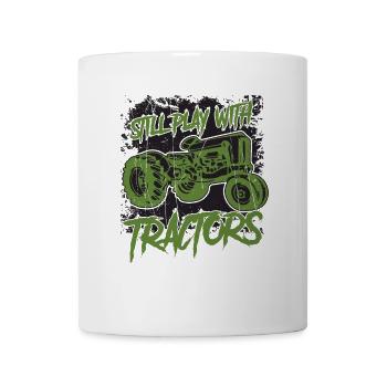 Still Play With Tractors - Tasse - Weiß - Vorne