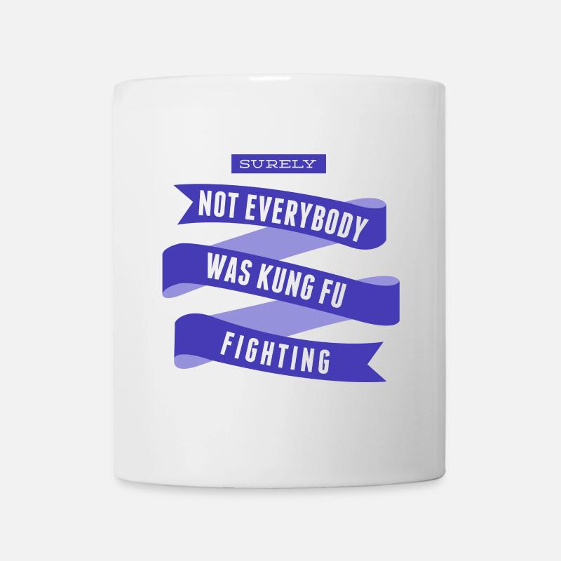 Surely Not Everybody What Kung Fu Fighting - Mug - white
