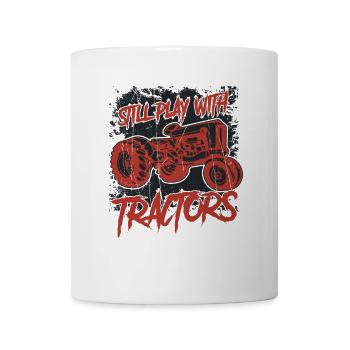 Still Play With Tractors - Tasse - Weiß - Vorne
