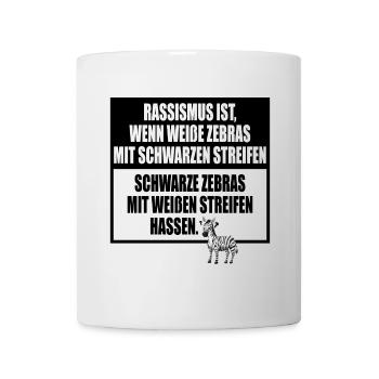 Rassismus Einfach Erklärt Mit Zebra Streifen - Tasse - Weiß - Vorne