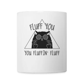 Fluff You Cat Attitude Funny Meme - Mug - white - Front