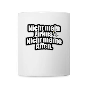 Nicht Mein Zirkus Nicht Meine Affen Cooler Spruch - Tasse - Weiß - Vorne