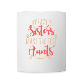 Crazy Sisters Make The Best Aunts - Mug - white - Front