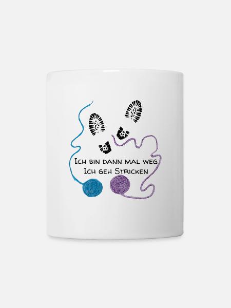 Ich bin dann mal weg - ich geh Stricken - Tasse - Weiß