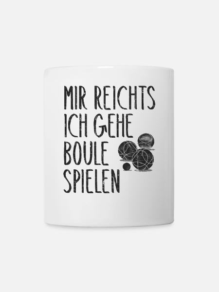 Mir reichts ich gehe Boule spielen Boccia Kugeln - Tasse - Weiß
