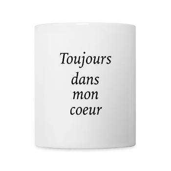 Toujours dans mon cœur – Liebesdesign - Tasse - Weiß - Vorne