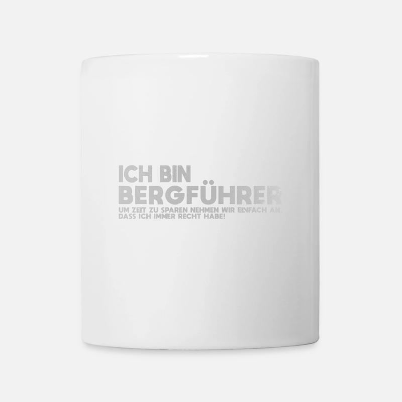 Ich bin Bergführer Zitat - Tasse - Weiß