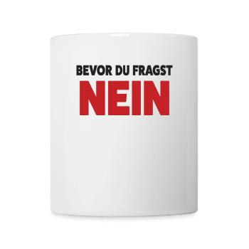 Bevor du fragst - Tasse - Weiß - Vorne