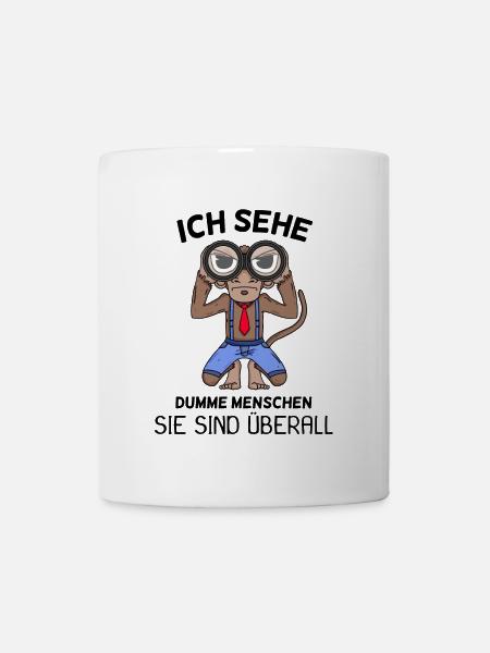 Ich sehe dumme Menschen Spruch lustig Affe - Tasse - Weiß