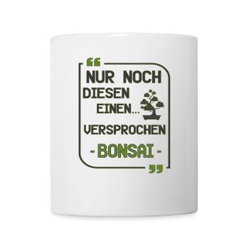 Nur noch diesen einen Bonsai lustig Geschenk - Tasse - Weiß - Vorne